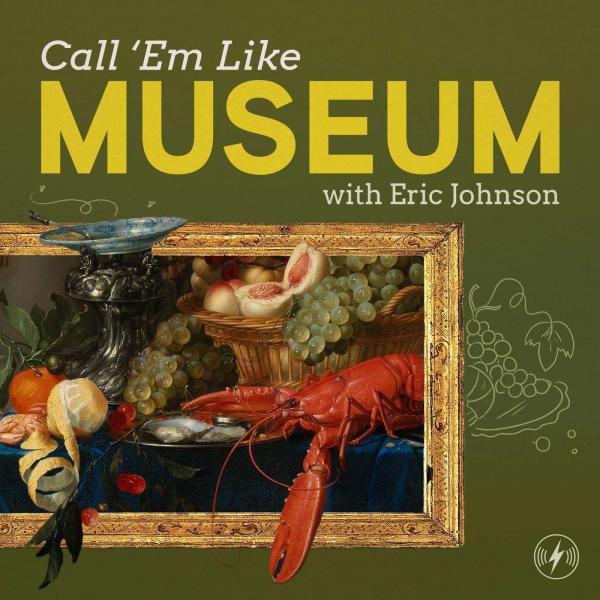 Call ‘Em Like Museum with Eric Johnson