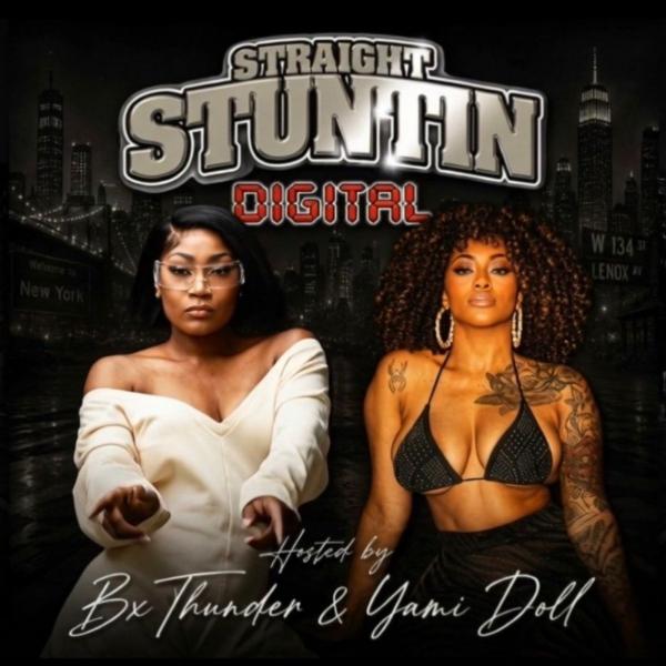 Straight Stuntin’ Digital with BX Thunder & Yami Doll