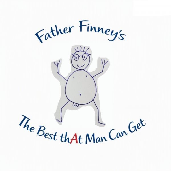 Father Finney’s The Best That Man Can Get
