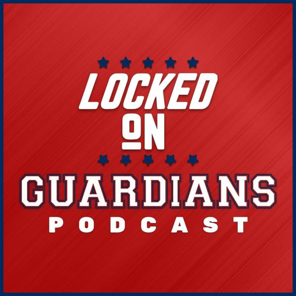 Locked On Guardians – Daily Podcast On The Cleveland Guardians