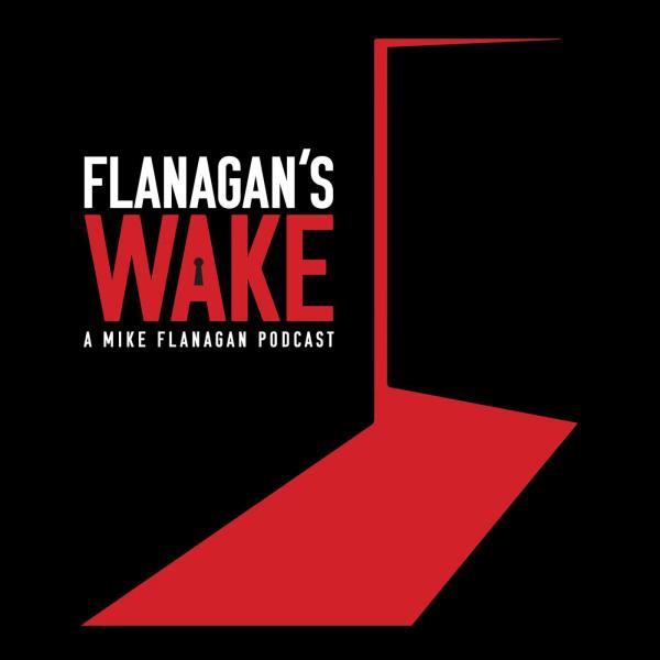 Flanagan’s Wake | A Mike Flanagan Podcast