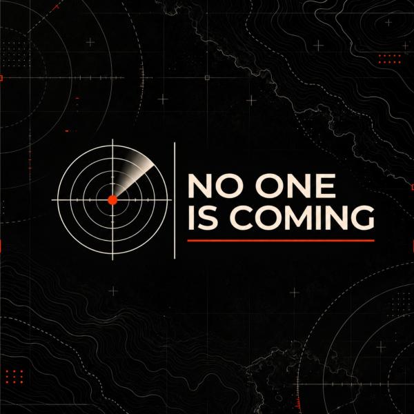 No One Is Coming