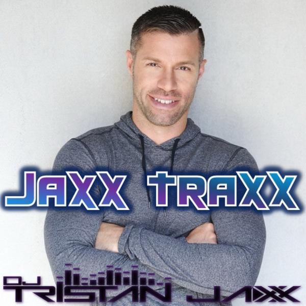 DJ Tristan Jaxx  |  JAXX TRAXX