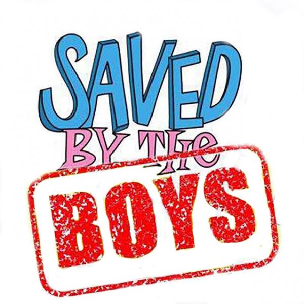 Saved By The Boys