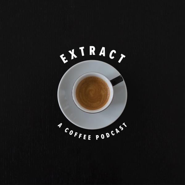 Extract: A Coffee Podcast