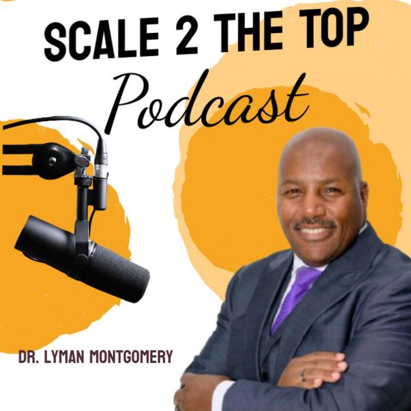 Scale 2 The Top with Dr. Lyman Montgomery