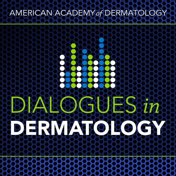 AAD’s Dialogues in Dermatology