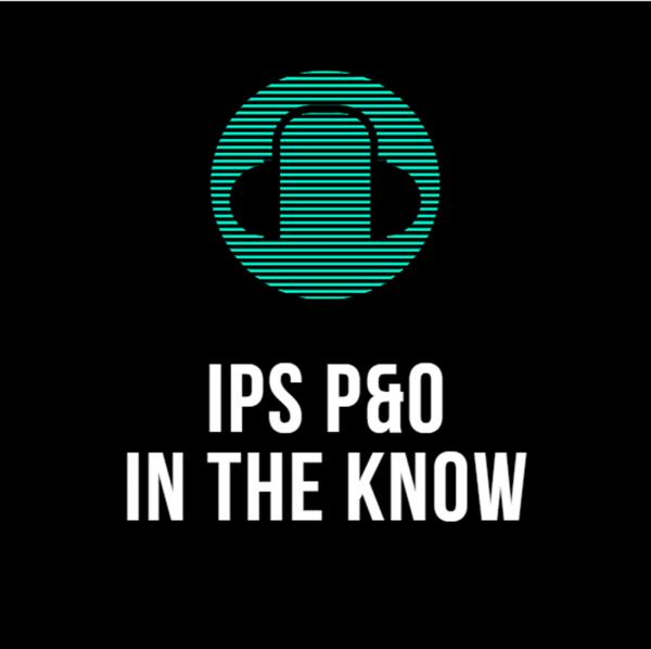 IPS P&O: In the Know