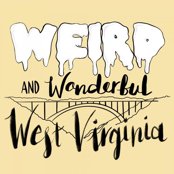 Weird and Wonderful West Virginia