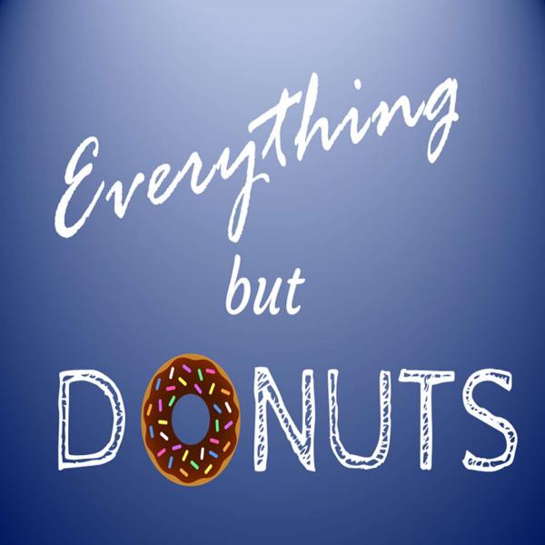 Everything But Donuts